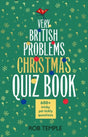 The Very British Problems Christmas Quiz Book : 600+ fiendishly festive questions-9781408730669
