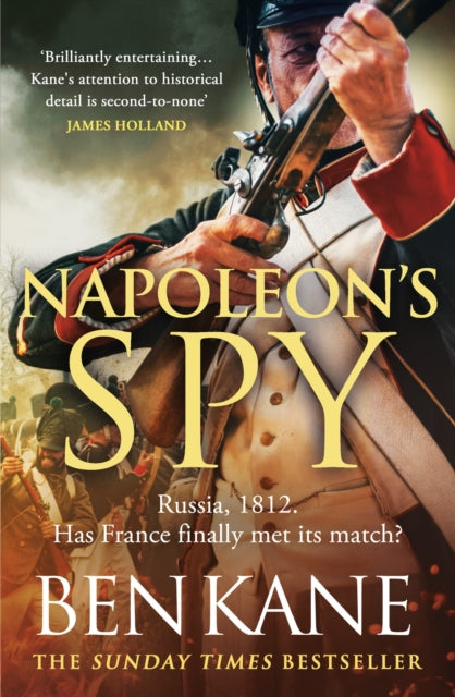 Napoleon's Spy : The brand new epic historical adventure from Sunday Times bestseller Ben Kane-9781409197898