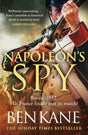 Napoleon's Spy : The brand new epic historical adventure from Sunday Times bestseller Ben Kane-9781409197898