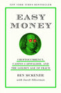 Easy Money : Cryptocurrency, Casino Capitalism, and the Golden Age of Fraud-9781419766398