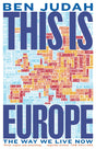 This is Europe : The Way We Live Now-9781447276265