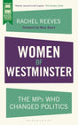 Women of Westminster : The MPs who Changed Politics-9781448217854