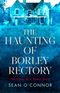The Haunting of Borley Rectory : The Story of a Ghost Story-9781471194771