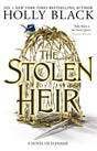The Stolen Heir : A Novel of Elfhame, The No 1 Sunday Times Bestseller 2023-9781471411366