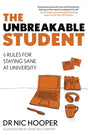The Unbreakable Student : 6 Rules for Staying Sane at University-9781472145390