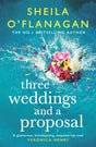 Three Weddings and a Proposal : One summer, three weddings, and the shocking phone call that changes everything . . .-9781472272669
