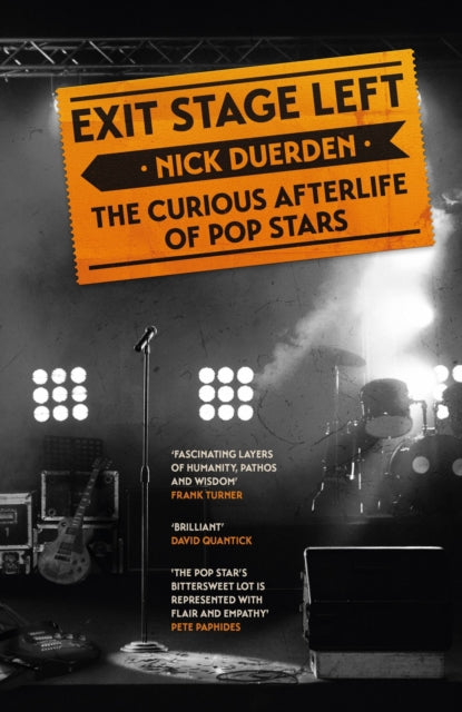 Exit Stage Left : The curious afterlife of pop stars-9781472277787