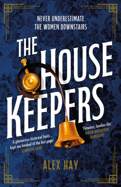 The Housekeepers : They come from nothing. But they'll leave with everything...-9781472299338