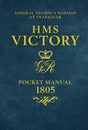 HMS Victory Pocket Manual 1805 : Admiral Nelson's Flagship At Trafalgar-9781472834065