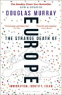 The Strange Death of Europe : Immigration, Identity, Islam-9781472958006