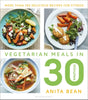 Vegetarian Meals in 30 Minutes : More than 100 delicious recipes for fitness-9781472960641