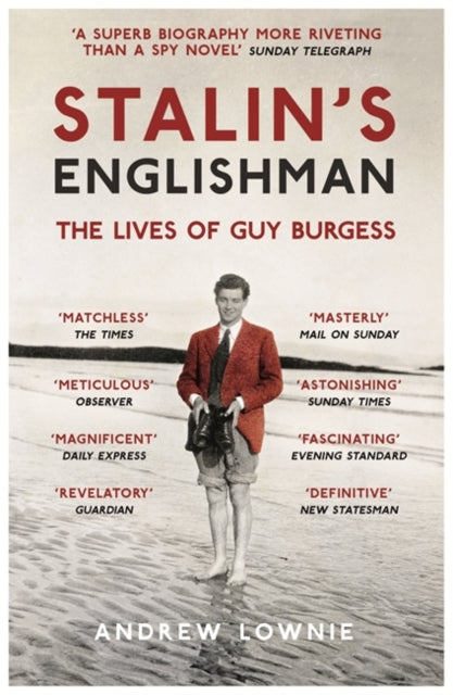 Stalin's Englishman : The Lives of Guy Burgess-9781473627383