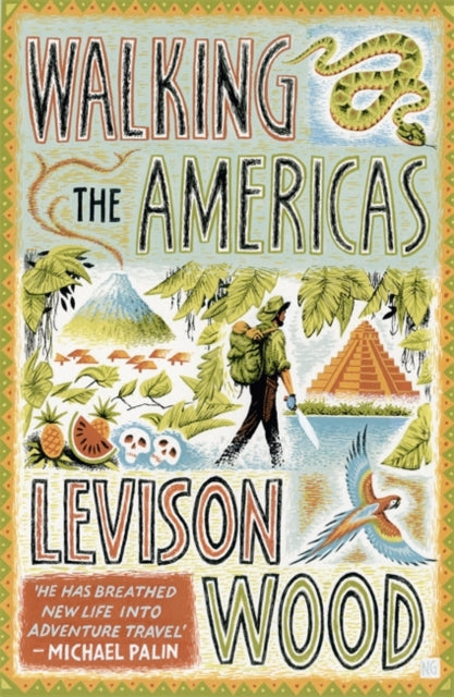 Walking the Americas : 'A wildly entertaining account of his epic journey' Daily Mail-9781473654099