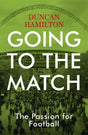 Going to the Match: The Passion for Football : The Perfect Gift for Football Fans-9781473661806