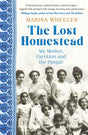 The Lost Homestead : My Mother, Partition and the Punjab-9781473677746