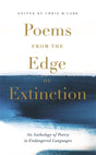 Poems from the Edge of Extinction : The Beautiful New Treasury of Poetry in Endangered Languages, in Association with the National Poetry Library-9781473693005