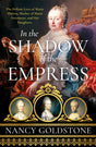 In the Shadow of the Empress : The Defiant Lives of Maria Theresa, Mother of Marie Antoinette, and Her Daughters-9781474609906