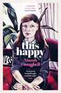 This Happy : Shortlisted for the An Post Irish Book Awards 2020-9781474611688