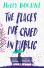 The Places I've Cried in Public-9781474949521