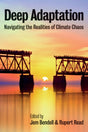 Deep Adaptation : Navigating the Realities of Climate Chaos-9781509546848