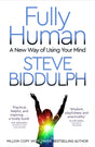 Fully Human : A New Way of Using Your Mind-9781509884759