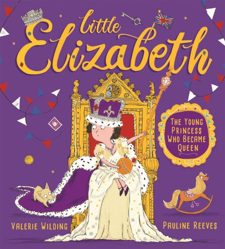 Little Elizabeth : The Young Princess Who Became Queen-9781526363008