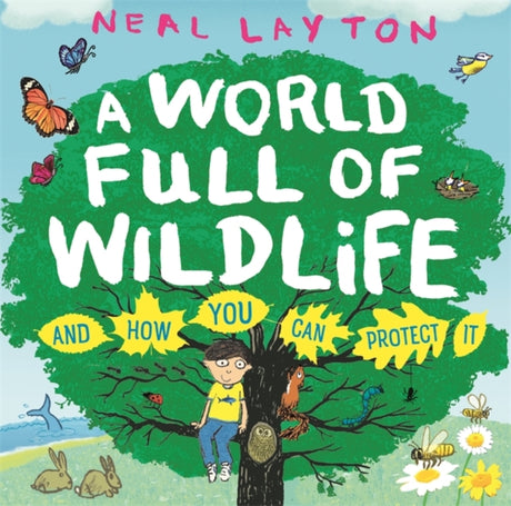 A World Full of Wildlife : and how you can protect it-9781526363213