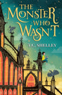 The Monster Who Wasn't-9781526600837