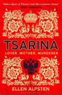 Tsarina : 'Makes Game of Thrones look like a nursery rhyme' - Daisy Goodwin-9781526606440