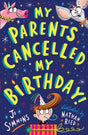 My Parents Cancelled My Birthday-9781526606587