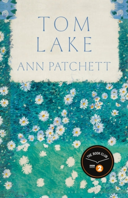Tom Lake : From the Sunday Times bestselling author of The Dutch House-9781526664273