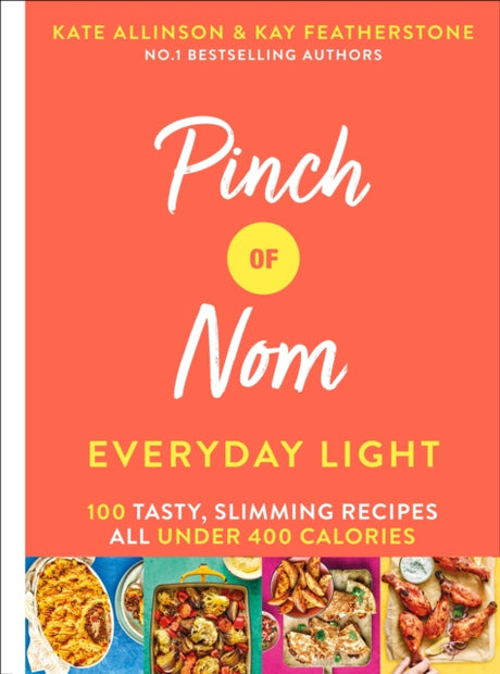 Pinch of Nom Everyday Light : 100 Tasty, Slimming Recipes All Under 400 Calories-9781529026405
