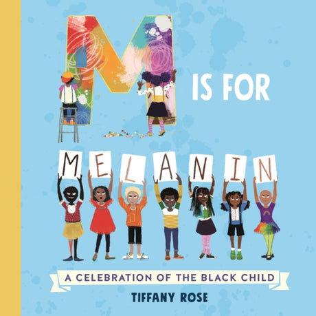 M is for Melanin : A Celebration of the Black Child-9781529062502