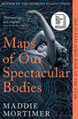 Maps of Our Spectacular Bodies : Longlisted for the Booker Prize 2022-9781529069389