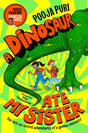 A Dinosaur Ate My Sister-9781529070668