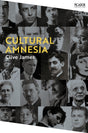 Cultural Amnesia : Notes in the Margin of My Time-9781529077346