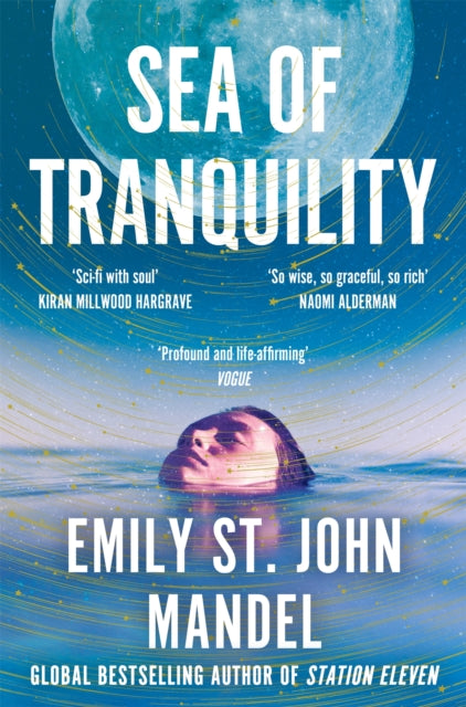 Sea of Tranquility : The instant Sunday Times bestseller from the author of Station Eleven-9781529083514