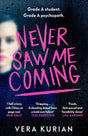 Never Saw Me Coming : Grade A student. Grade A psychopath.-9781529114669