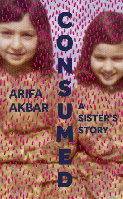 Consumed : In Search of my Sister-9781529347524