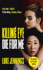 Killing Eve: Die For Me : The basis for the BAFTA-winning Killing Eve TV series-9781529351538