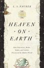 Heaven on Earth : How Copernicus, Brahe, Kepler, and Galileo Discovered the Modern World-9781529362220