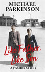 Like Father, Like Son : A family story-9781529362466