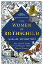 The Women of Rothschild : The Untold Story of the World's Most Famous Dynasty-9781529366716