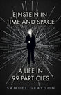 Einstein in Time and Space : A Life in 99 Particles-9781529372489