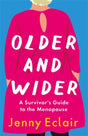 Older and Wider : A Survivor's Guide to the Menopause-9781529403541