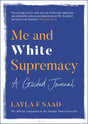 Me and White Supremacy: A Guided Journal-9781529413762