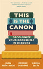 This is the Canon : Decolonize Your Bookshelves in 50 Books-9781529414592