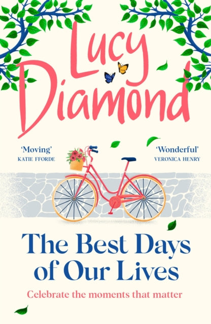 The Best Days of Our Lives : the big-hearted and uplifting new novel from the bestselling author of Anything Could Happen-9781529420425