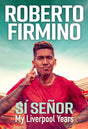 SI SENOR : My Liverpool Years - THE LONG-AWAITED MEMOIR FROM A LIVERPOOL LEGEND-9781529435276
