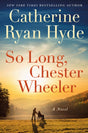So Long, Chester Wheeler : A Novel-9781542021593